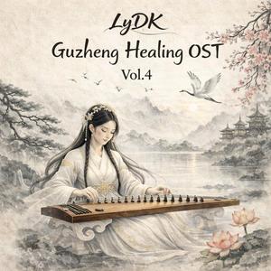 LyDK Guzheng Healing Cinematic OST Vol.4 | Relaxing Instrumental