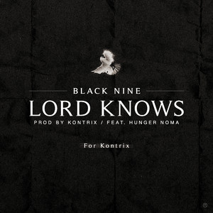 Lord Knows (For Kontrix) (Feat. Hunger Noma)