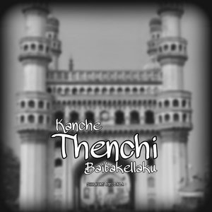 Kanche Thenchi Baitakellaku