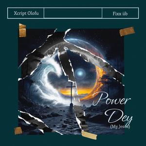 Power Dey (My Jesus)