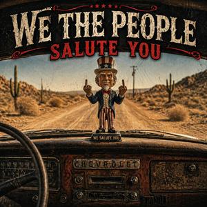 We the People Salute You
