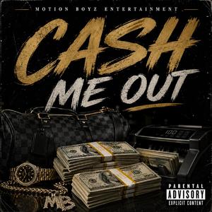 Cash Me Out