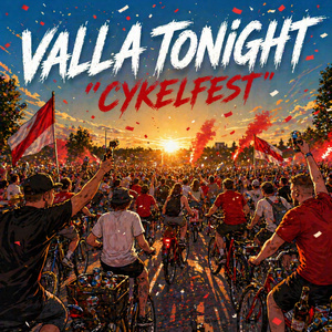 VALLA TONIGHT (cykelfest edit)