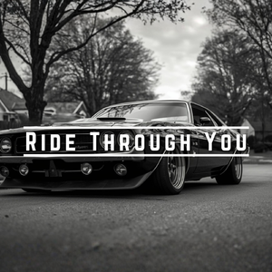 Ride Through You