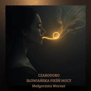 Czarodoro Słowiańska Pieśń Mocy