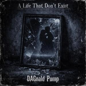 A Life That Don't Exist