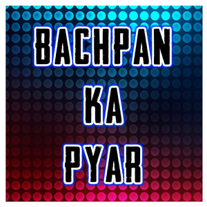 Bachpan Ka Pyar - New Version (Remix)