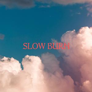Slow Burn