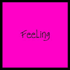 Feeling