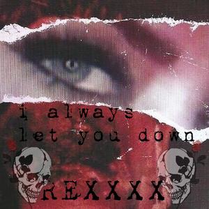 I Always Let You Down (feat. Rhea Raj)