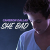 Cameron Dallas - She Bad (feat. Sj3)