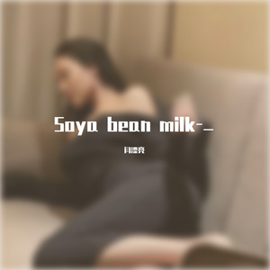 Soya bean milk-_