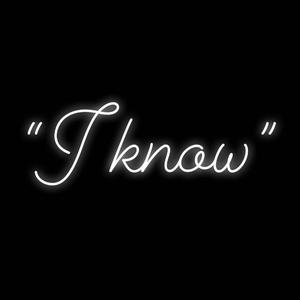 I know