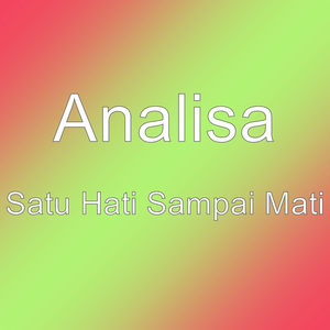 Satu Hati Sampai Mati