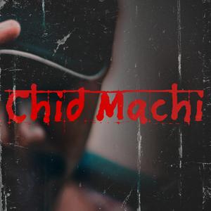 CHID MACHI