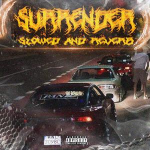 SURRENDER (feat. GhostyPlaya) (Slowed and Reverb)