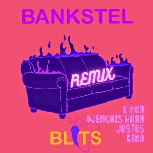 Bankstel (feat. K-NON, Djenghis Haan, Justus & Kino) (Remix)
