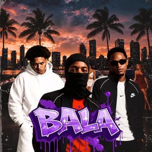 BALA (feat. Lebron R, Littl3jay & YCB OnTheBeat)