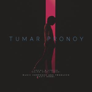 Tumar Pronoy (feat. Kalpa Jyoti Gogoi)
