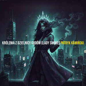 Królowa Z Dzielnicy Cudów (Lady Smoke)