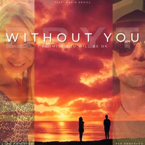 Without you