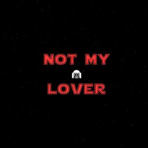 Not My Lover