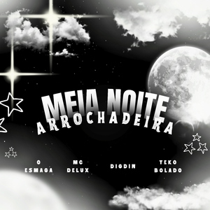MEIA NOITE ARROCHADEIRA (feat. O Esmaga)