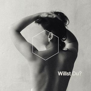 Willst Du?