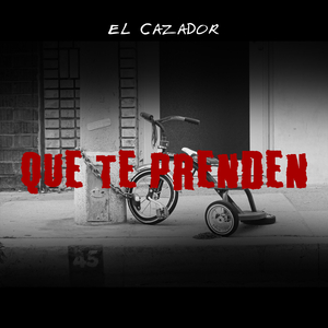 QUE TE PRENDEN