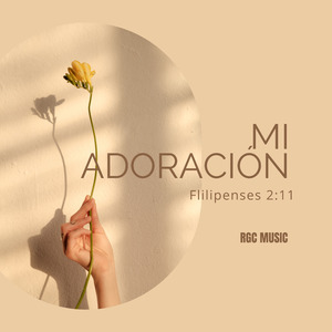 Mi Adoracion