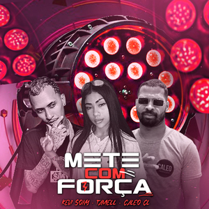Mete Com Força