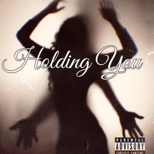Holding You