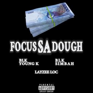 Focus Sa Dough (feat. BLK Young K & BLK Simbah)