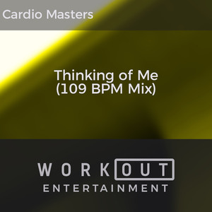 Thinking of Me (109 BPM Mix)