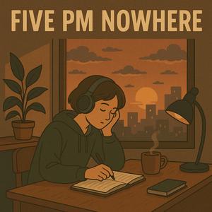 five pm nowhere