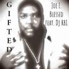 Joe E. Blessed - Gifted (feat. Dj RBI)