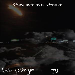 Stay out the street (feat. JayD)