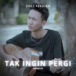 Tak Ingin Pergi (Akustik)