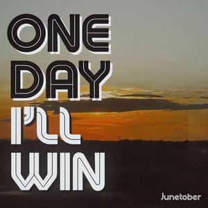 One Day I'll Win