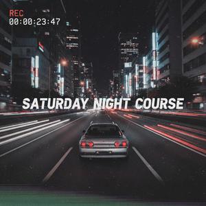 SATURDAY NIGHT COURSE