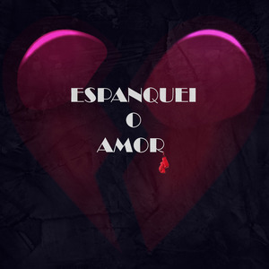 Espanquei o Amor