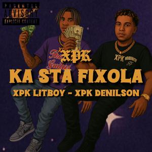 Ka Sta Fixola (feat. XPK Denilson & Xapa Kenti)