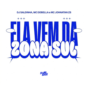 Ela Vem da Zona Sul