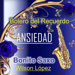 Bolero del Recuerdo/Ansiedad