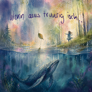 Wenn Aues Truurig Isch