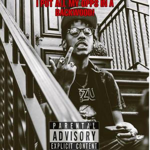 I PUT ALL MY OPPS IN A BACKWOOD!