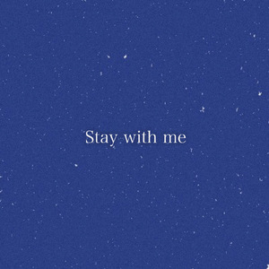 Stay with me