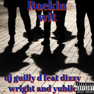 rockin wit (feat. Yubiie & Dizzy wright)
