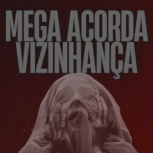 MEGA ACORDA VIZINHANÇA