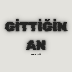 Gittiğin An